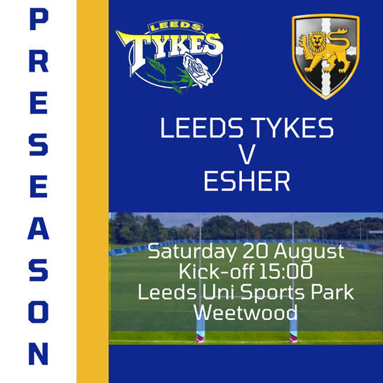 Preseason, Leeds Tykes v Esher with logos Sat 20 August Kick-off 15:00 Leeds Uni Sports Park Weetwood