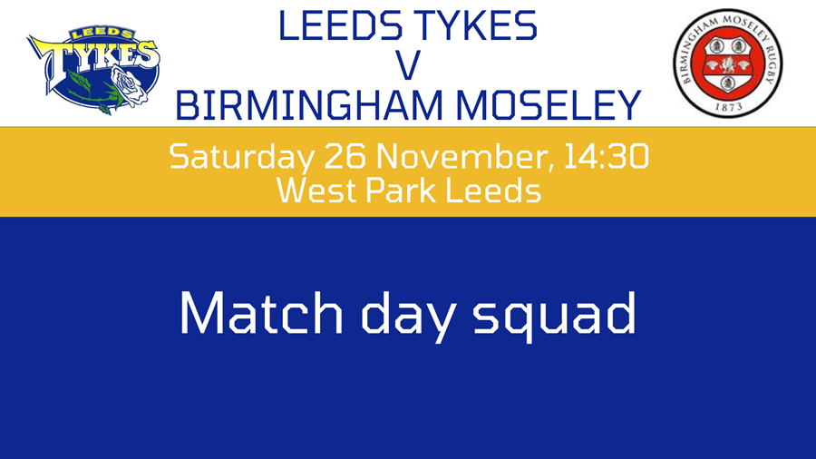 Leeds Tykes v Birmingham Moseley with logos, Saturday 26 November, 14:30 West Park Leeds, Match day squad